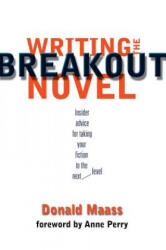 Writing the Breakout Novel - Donald Maass (ISBN: 9781582971827)