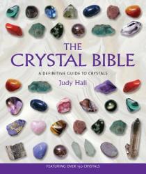 The Crystal Bible - Judy Hall (ISBN: 9781582972404)