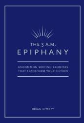 3 A M EPIPHANY - Brian Kiteley (ISBN: 9781582973517)