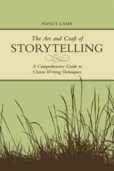 Art and Craft of Storytelling - Nancy Lamb (ISBN: 9781582975597)