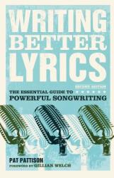 Writing Better Lyrics - Pat Patisson (ISBN: 9781582975771)