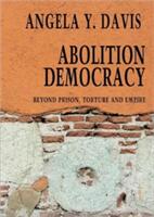 Abolition Democracy - Open Media Series - Beyond Empire Prisons and Torture (ISBN: 9781583226957)