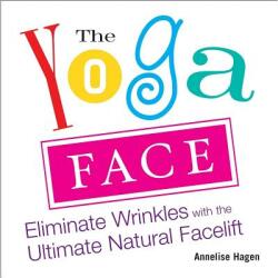 Yoga Face - Annelise Hagan (ISBN: 9781583332771)