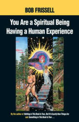 You are a Spiritual Being Having a Human Experience - Bob Frissell (ISBN: 9781583940334)