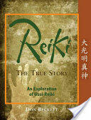 Reiki: The True Story: An Exploration of Usui Reiki (ISBN: 9781583942673)