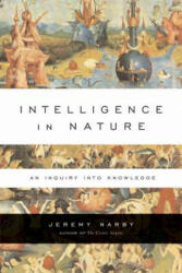 Intelligence in Nature - Jeremy Narby (ISBN: 9781585424610)