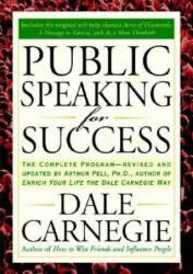 Public Speaking for Success - Dale Carnegie, Arthur R. Pell (ISBN: 9781585424924)