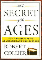 The Secret of the Ages - Robert Collier (ISBN: 9781585426294)