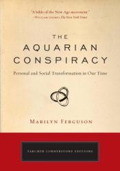 Aquarian Conspiracy - Marilyn Ferguson (ISBN: 9781585427420)