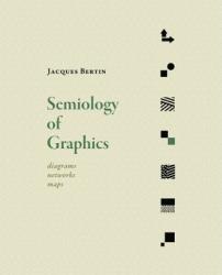 Semiology of Graphics - Jacques Bertin (ISBN: 9781589482616)