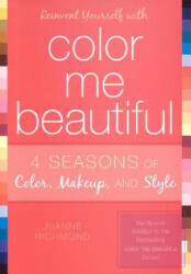 Reinvent Yourself with Color Me Beautiful - JoAnne Richmond (ISBN: 9781589792883)