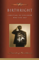 Birthright - David C Needham (ISBN: 9781590526668)