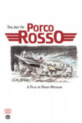 The Art of Porco Rosso - Hayao Miyazaki (ISBN: 9781591167044)