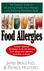 Hidden Food Allergies: The Essential Guide to Uncovering Hidden Food Allergies--And Achieving Permanent Relief (ISBN: 9781591201953)