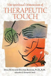 Spiritual Dimension of Therapeutic Touch - Dolores Krieger (ISBN: 9781591430254)