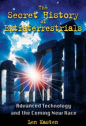Secret History of Extraterrestrials - Len Kasten (ISBN: 9781591431152)