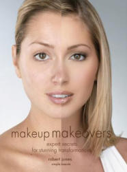Makeup Makeovers - Robert Jones (ISBN: 9781592331826)