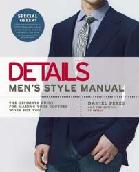 Details: Men's Style Manual - Daniel Peres, Editors of Details Magazine (ISBN: 9781592403288)