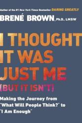 I Thought it Was Just Me (but it Isn'T) - Brene Brown (ISBN: 9781592403356)