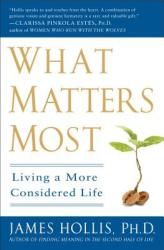 What Matters Most - James Hollis (ISBN: 9781592404995)