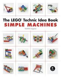 Lego Technic Idea Book: Simple Machines - Isogawa Yoshihito (ISBN: 9781593272777)