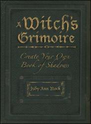 A Witch's Grimoire: Create Your Own Book of Shadows (ISBN: 9781593374075)