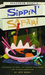 Beachbum Berry's Sippin' Safari - Jeff Berry (ISBN: 9781593620677)