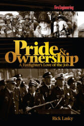 Pride & Ownership: A Firefighter's Love of the Job (ISBN: 9781593700782)