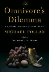 The Omnivore's Dilemma: A Natural History of Four Meals (ISBN: 9781594200823)