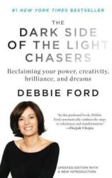 The Dark Side of the Light Chasers - Debbie Ford (ISBN: 9781594485251)