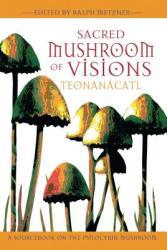 Sacred Mushroom of Visions - Ralph Metzner (ISBN: 9781594770449)