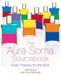 Aura-Soma Sourcebook - Mike Booth (ISBN: 9781594770777)