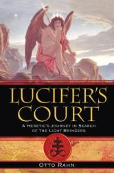 Lucifer's Court - Otto Rahn (ISBN: 9781594771972)