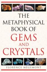 Metaphysical Book of Gems and Crystals - Florence Megemont (ISBN: 9781594772146)