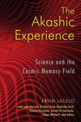 Akashic Experience - Ervin Laszlo (ISBN: 9781594772986)