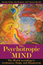 Psychotropic Mind - Jeremy Narby, Jan Kounen, Vincent Ravalec (ISBN: 9781594773129)