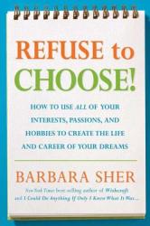 Refuse to Choose! - B Sher (ISBN: 9781594866265)