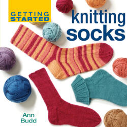 Getting Started Knitting Socks - Ann Budd (ISBN: 9781596680296)