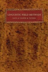 Linguistic Field Methods (ISBN: 9781597527644)