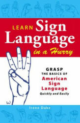 Learn Sign Language in a Hurry - Irene Duke (ISBN: 9781598698688)