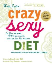 Crazy Sexy Diet - Kris Carr (ISBN: 9781599218014)