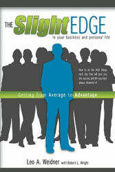 The Slight Edge - Leo A. Weidner, Robert L. Wright (ISBN: 9781599551647)