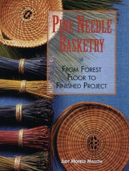 Pine Needle Basketry - Judy Mofield Mallow (ISBN: 9781600596032)