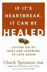 If It's Heartbreak, It Can Be Healed - Chuck Spezzano (ISBN: 9781600940125)