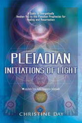 Pleiadian Initiations of Light - Christine Day (ISBN: 9781601630995)