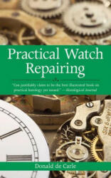 Practical Watch Repairing (ISBN: 9781602393578)