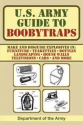 U. S. Army Guide to Boobytraps - Army (ISBN: 9781602399402)