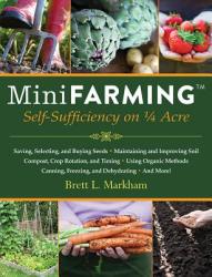 Mini Farming - Brett L. Markham (ISBN: 9781602399846)