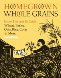 Homegrown Whole Grains - Sara Pitzer (ISBN: 9781603421539)