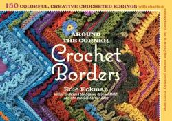 Around the Corner Crochet Borders - Edie Eckman (ISBN: 9781603425384)